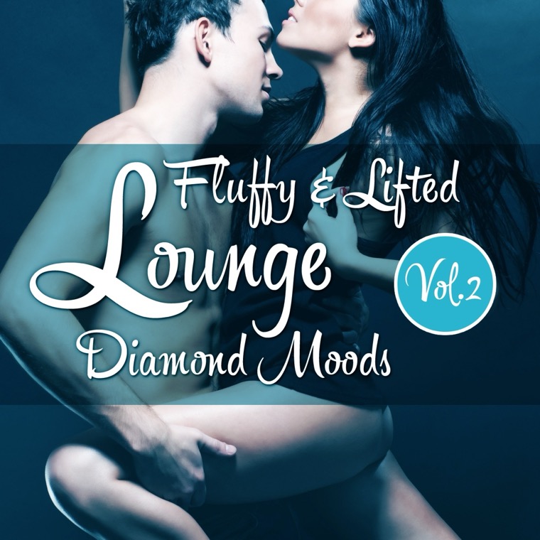 Cover von Fluffy & Lifted Lounge Diamond Moods, Vol. 2 (A Beatism' Lounge Deluxe Music Selection)